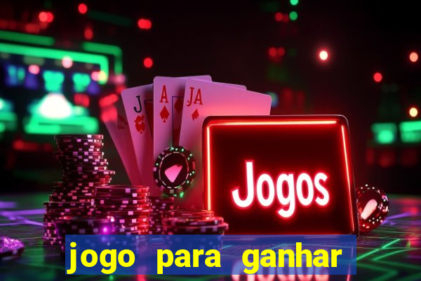 jogo para ganhar dinheiro de verdade sem depositar